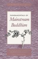 Fundamentals of Mainstream Buddhism (Tuttle Library of Enlightenment) 0804830088 Book Cover