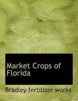 Market Crops of Florida 0353951838 Book Cover