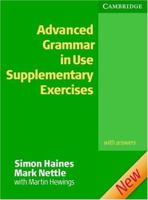 Advanced Grammar in Use Supplementary Exercises with Answers (Grammar in Use) 0521788072 Book Cover