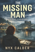 The Missing Man (Saltwake Island Mysteries) B0GLFHH4WY Book Cover