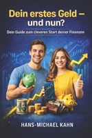 Dein erstes Geld - und jetzt?: Dein Guide zum cleveren Start deiner Finanzen (German Edition) B0FNM9862L Book Cover