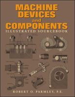 Machine Devices and Components Illustrated Sourcebook 0071436871 Book Cover
