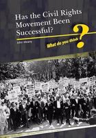 Has the Civil Rights Movement Been Successful? 1432916750 Book Cover
