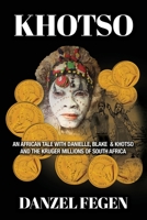 Khotso: An African Tale with Danielle, Blake & Khotso and the Kruger Millions of South Africa 1637692102 Book Cover