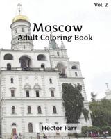 Moscow Coloring Book : Adult Coloring Book Vol.2: Russia Sketches Coloring Book 1530044812 Book Cover