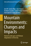 Mountain Environments: Changes and Impacts: Natural Landscapes and Human Adaptations to Diversity (Earth and Environmental Sciences Library) 303151954X Book Cover