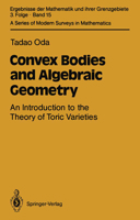 Convex Bodies And Algebraic Geometry: An Introduction To The Theory Of Toric Varieties 364272549X Book Cover