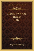 Martial's Wit and Humor 0548898847 Book Cover