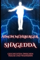 Shagedda: Geschichten zwischen Traum und Wahnsinn B0CLZYYDLJ Book Cover