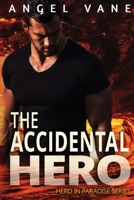 The Accidental Hero 1943685223 Book Cover