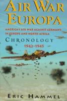 Air War Europa: America's Air War Against Germany in Europe and North Africa 1942-1945 : Chronology B08P1CFCH9 Book Cover