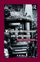 Watershed Development and Livelihoods: People's Action in India 1138384186 Book Cover