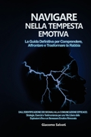 Navigare nella Tempesta Emotiva: Dall'identificazione dei segnali alla comunicazione efficace: Strategie, Esercizi e Testimonianze per una Vita Libera B0CPRMWBD9 Book Cover