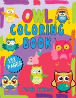 Owl Coloring Book For Kids: Cute Owls Coloring Book for Kids, Relaxing Coloring Book for Girls and Boys B093RHMGQN Book Cover