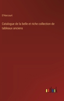 Catalogue de la belle et riche collection de tableaux anciens (French Edition) 3563234302 Book Cover