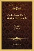 Code Penal De La Marine Marchande: Manuel (1890) 1160831793 Book Cover