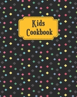 Kids Cookbook: Daily Blank Recipe Book for Young Children learning How to Cook in The Kitchen, Personal Keepsake Notebook for Special Ingredients and ... Dishes (Kids Personal Blank Recipes Notebook) 1672095123 Book Cover