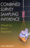 Combined Survey Sampling Inference: Weighing of Basu's Elephant 0340692294 Book Cover