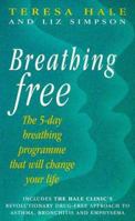 Breathing Free: The 5-day Breathing Programme That Will Change Your Life 0340728310 Book Cover