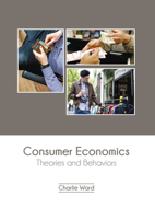 Consumer Economics: Theories and Behaviors B0FH64MLB6 Book Cover