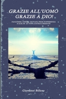 GRAZIE ALL'UOMO GRAZIE A DIO! 130431801X Book Cover