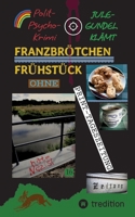 Franzbrötchen Frühstück ohne PRINT-Tageszeitung: Polit-Psychokrimi 3384686667 Book Cover