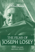 The Films of Joseph Losey 0521387809 Book Cover