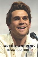 Archie Andrews: Trivia Quiz Book B08VLWLLRW Book Cover