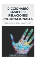 Dicci�nario B�sico de Relaciones Internacionales: Segunda edici�n aumentada 107788768X Book Cover