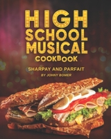 High School Musical Cookbook: Sharpay and Parfait B093B2L889 Book Cover