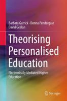 Theorising Personalised Education: Electronically Mediated Higher Education 981102698X Book Cover