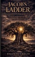 Jacob's Ladder - Pathway for Hope: Journey through Grief, Faith, and the Legacy of Jacob B0H22Z43JV Book Cover