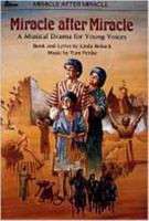 Miracle After Miracle: A Musical Drama for Young Voices 0834194740 Book Cover