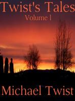 Twist's Tales (Volume 1) 0988534428 Book Cover