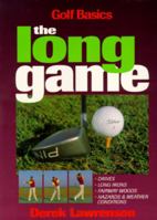 Golf Basics: The Long Game (Golf Basics) 1572431210 Book Cover