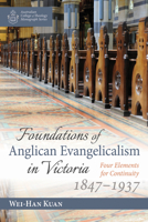 Foundations of Anglican Evangelicalism in Victoria 1532682166 Book Cover