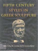 Fifth Century Styles in Greek Sculpture 0691039658 Book Cover