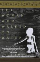 The Woman Who Walked on Water 1573220213 Book Cover