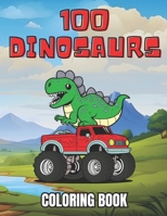Dinosaurs coloring book: 100 different coloring pages with dinosaurs, monster trucks, motorcycles and much more for kids ages 2-8 B0CNGSJQYZ Book Cover