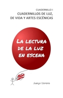 la lectura de la luz (cuadernillos de luz de vida y artes escénicas) (Spanish Edition) B0F1HBGF15 Book Cover