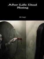 After Life: Dead Rising 1304789810 Book Cover