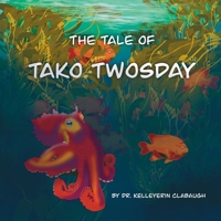 The Tale of Tako Twosday: An octopus’s journey to authenticity B0CPPR6G7Z Book Cover