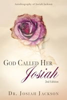 God Called Her Josiah: 2nd Edition 1662890575 Book Cover