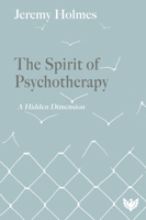 The Spirit of Psychotherapy 1913494802 Book Cover