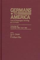 Germans to America: Lists of Passengers Arriving at U.S. Ports : November 1882-April 1883, Vol. 45 0842025103 Book Cover