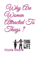 Why Are Women Attracted To Thugs ? 1791865844 Book Cover