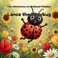 Lance the Ladybug (The Adventures on Minibeast Meadow) 1764469259 Book Cover