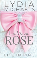 La Vie En Rose: Life in Pink 1957573252 Book Cover