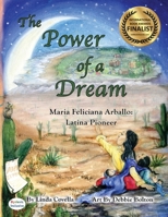 The Power of a Dream Maria Feliciana Arballo Latina Pioneer Dyslexic Edition: Dyslexic Font 1643720775 Book Cover