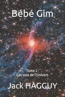 Bébé Gim: Tome 2 : Les voix de l'univers (French Edition) B0GWQFLD78 Book Cover